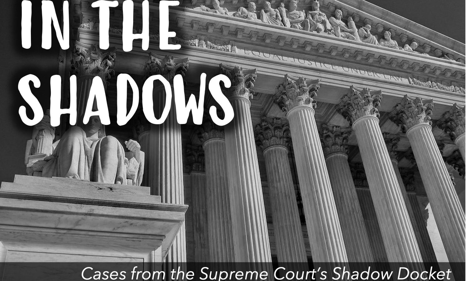Supreme Court Shadow Docket: Horrifying